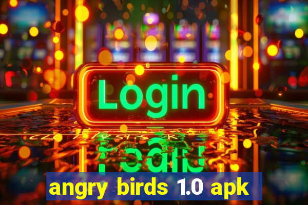 angry birds 1.0 apk